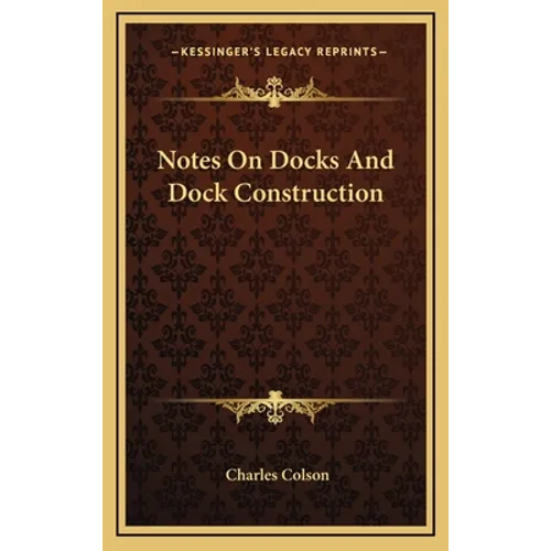 Notes On Docks And Dock Construction