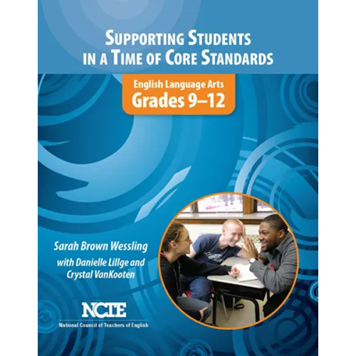 Supporting Students in a Time of Core Standards: English Language Arts, Grades 9-12