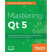 Mastering Qt 5: Create stunning cross-platform applications