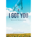 I Got You