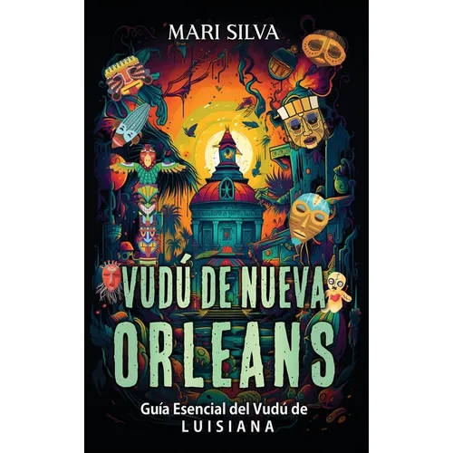 Vudú de Nueva Orleans: Guía esencial del vudú de Luisiana