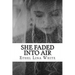 She Faded into Air
