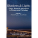Shadows & Light - Volume 1 (Principles & Practices): Theory, Research, and Practice in Transpersonal Psychology