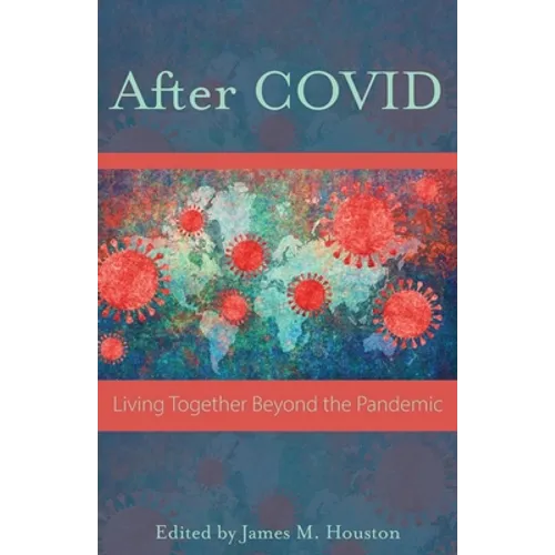 After Covid: Life Together Beyond the Pandemic