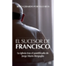 El Sucesor de Francisco: La iglesia tras el pontificado de Jorge Mario Bergoglio