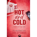 Hot and Cold