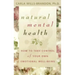 Natural Mental Health: How to Take Control of Your Own Emotional Well-Being