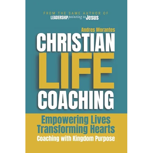 Christian Life Coaching: Empowering Lives, Transforming Hearts
