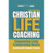 Christian Life Coaching: Empowering Lives, Transforming Hearts