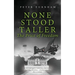 None Stood Taller - The Price of Freedom
