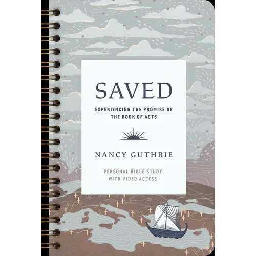 Saved Personal Bible Study: Experiencing the Promise of the Book of Acts (Includes Individual Access to the Video Study)