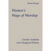 Women's Ways of Worship: Gender Analysis and Liturgical History