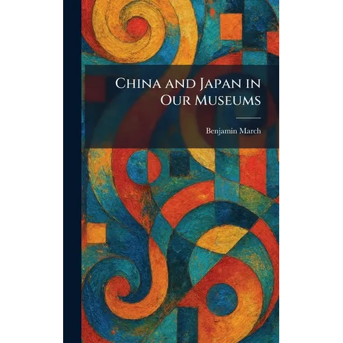 China and Japan in Our Museums