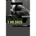 El Sexo, MIS Deseos Y Mi Dios: Cómo Descubir El Deseo Divino Debajo de la Lucha Sexual