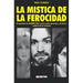 La Mística de la Ferocidad: El asesinato de SHARON TATE y otras cuatro personas y el juicio y condena de los asesinos