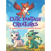 Cute Fantasy Creatures: A Magical Coloring Book