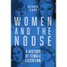 Women and the Noose: A History of Female Execution