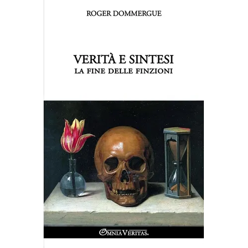 Verità e sintesi - La fine delle finzioni