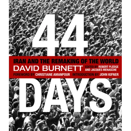 44 Days: Iran and the Remaking of the World