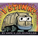 I Stink! Board Book