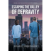 Escaping the Valley of Depraviy: Book 2 in the Hunker Down Series