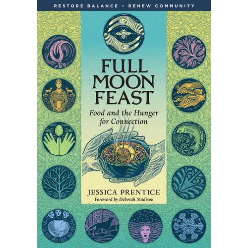 Full Moon Feast: Food and the Hunger for Connection