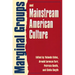 Marginal Groups and Mainstream American Culture