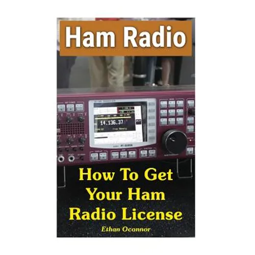 Ham Radio: How To Get Your Ham Radio License