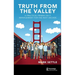 Truth from the Valley: A Practical Primer on It Management for the Next Decade