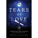 Tears of Love: Finding Purpose, Hope, and Healing After Losing My Son to Suicide