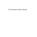 The Christians' Guide to Heaven: or a Manual of Spiritual Exercises for Catholics With the Evening Office of the Church in Latin and English With Piou