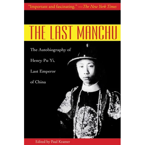 The Last Manchu: The Autobiography of Henry Pu Yi, Last Emperor of China