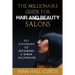 The Millionaire Guide for Hair and Beauty Salons: Key Strategies to Becoming A Shear Millionaire