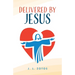 Delivered by Jesus