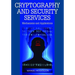 Cryptography and Security Services: Mechanisms and Applications