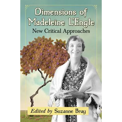 Dimensions of Madeleine L'Engle: New Critical Approaches