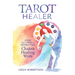 Tarot Healer: Using the Cards to Deepen Your Chakra Healing Work