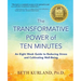The Transformative Power of Ten Minutes: An Eight Week Guide to Reducing Stress and Cultivating Well-Being