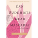 Can Buddhists Wear Mascara? (and Other Things I've Googled)