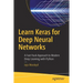Learn Keras for Deep Neural Networks: A Fast-Track Approach to Modern Deep Learning with Python