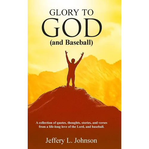 Glory to God (and Baseball)