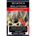 Sciatica Solutions: Therapies for Nerve Pain Relief and Spinal Health: Find Relief From Sciatica With Therapeutic Solutions Targeting Nerv