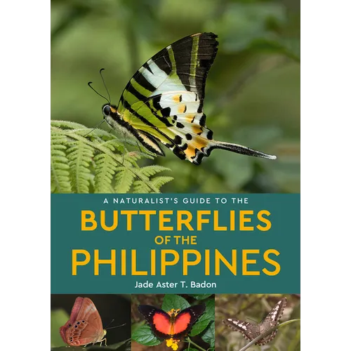 A Naturalist's Guide to the Butterflies of the Philippines