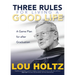 Three Rules for Living a Good Life: A Game Plan for After Graduation