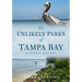 The Unlikely Parks of Tampa Bay: A Scenic History