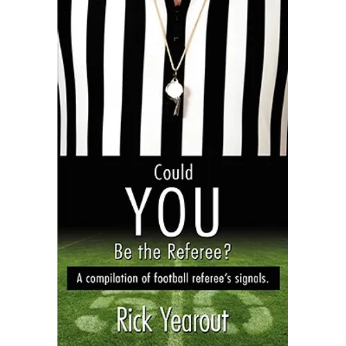 Could You Be the Referee?: A compilation of football referee's signals.