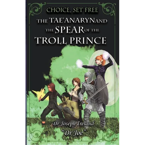The Tae'anaryn and The Spear of the Troll Prince