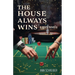 The House Always Wins
