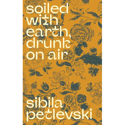 Soiled with Earth, Drunk on Air