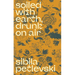 Soiled with Earth, Drunk on Air